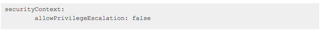 Avoid Privileged Containers and Escalation Avoid Privileged Containers and Escalation